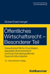 &Ouml;ffentliches Wirtschaftsrecht - Besonderer Teil - Sven Eisenmenger, Rolf Stober