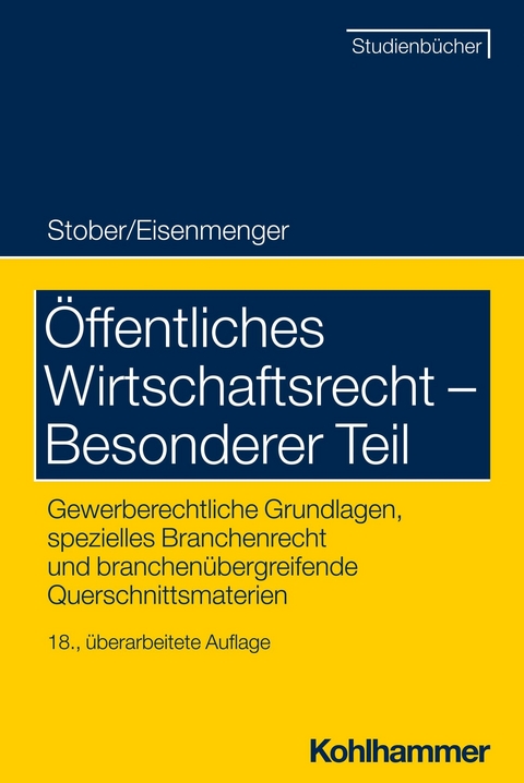 &Ouml;ffentliches Wirtschaftsrecht - Besonderer Teil - Sven Eisenmenger, Rolf Stober