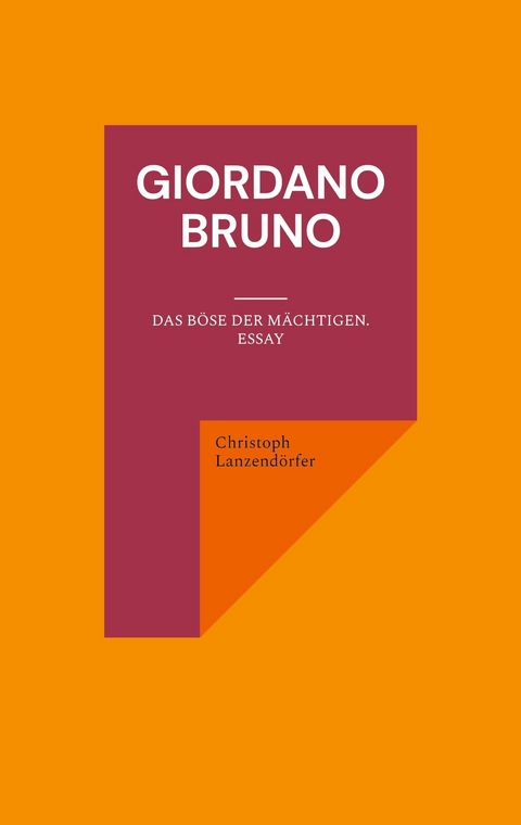 Giordano Bruno - Christoph Lanzend&ouml;rfer