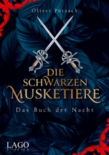 Die Schwarzen Musketiere - Oliver P&ouml;tzsch