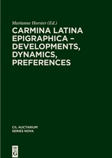 Carmina Latina Epigraphica &ndash; Developments, Dynamics, Preferences - 