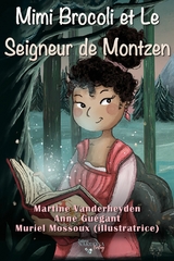 Mimi Brocoli et Le Seigneur de Montzen - Martine Vanderheyden, Anne Guégant, Muriel Mossoux