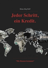 Jeder Schritt, ein Kredit. - Klaus J&ouml;rg Ruff