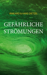 Gef&auml;hrliche Str&ouml;mungen - Irmgard Dietzel, Hans Dietzel