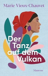 Der Tanz auf dem Vulkan - Marie Vieux-Chauvet