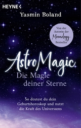 Astrologie &ndash; Die Magie deiner Sterne - Yasmin Boland