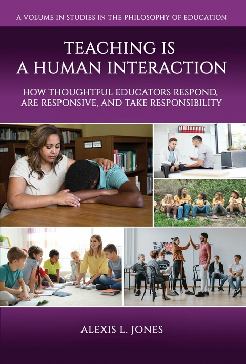 Teaching is a Human Interaction -  Alexis L Jones