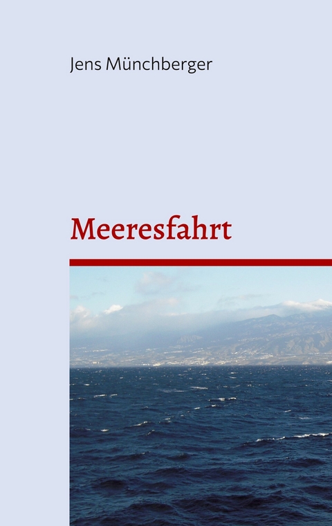 Meeresfahrt - Jens M&uuml;nchberger
