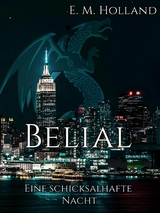 Belial - eine schicksalhafte Nacht - E. M. Holland