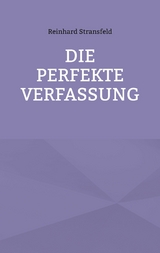 Die Perfekte Verfassung - Reinhard Stransfeld