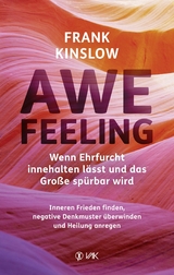 Awefeeling - Wenn Ehrfurcht innehalten l&auml;sst und das Gro&szlig;e sp&uuml;rbar wird - Frank Kinslow
