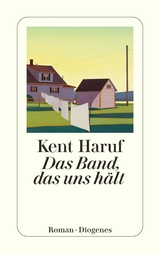 Das Band, das uns h&auml;lt - Kent Haruf