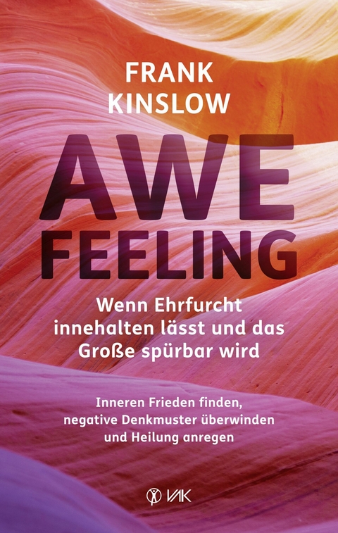 Awefeeling - Wenn Ehrfurcht innehalten l&auml;sst und das Gro&szlig;e sp&uuml;rbar wird - Frank Kinslow