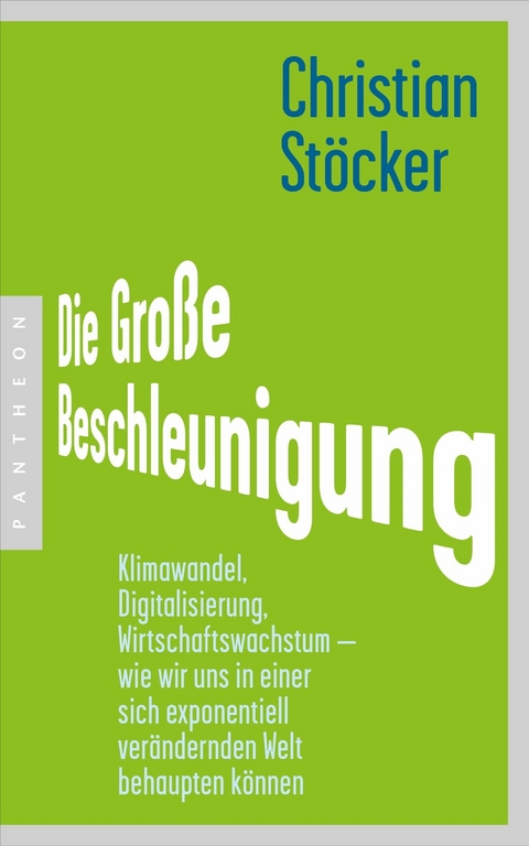 Die Große Beschleunigung -  Christian Stöcker