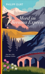Mord im Bernina Express - Philipp Gurt