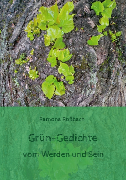Gr&uuml;n-Gedichte -  Ramona Ro&szlig;bach