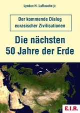 Die n&auml;chsten 50 Jahre der Erde -  Lyndon H. LaRouche jr.