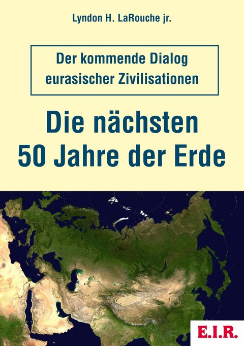 Die n&auml;chsten 50 Jahre der Erde -  Lyndon H. LaRouche jr.