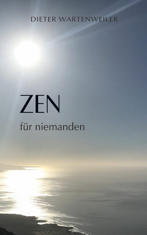 Zen f&uuml;r niemanden - Dieter Wartenweiler