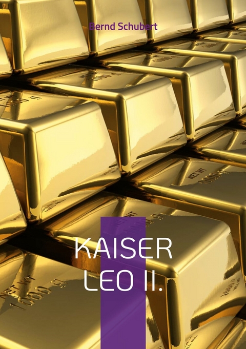 Kaiser Leo II. -  Bernd Schubert