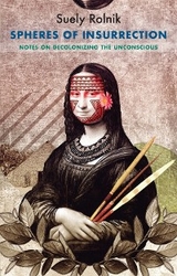 Spheres of Insurrection - Suely Rolnik
