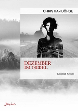DEZEMBER IM NEBEL - Christian D&ouml;rge