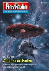Perry Rhodan 3223: An tausend F&auml;den - Uwe Anton