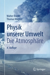 Physik unserer Umwelt: Die Atmosph&auml;re - Walter Roedel, Thomas Wagner