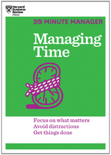 Managing Time (HBR 20-Minute Manager Series) - Harvard Business Review