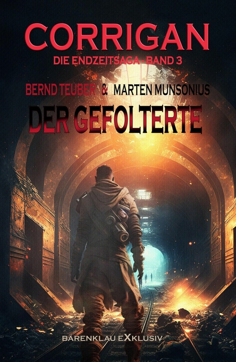 Corrigan &ndash; Die Endzeitsaga, Band 3: Der Gefolterte - Marten Munsonius, Bernd Teuber