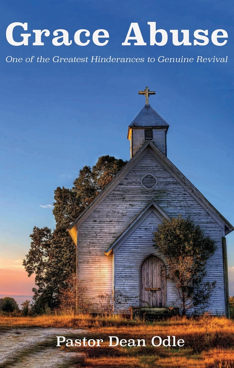 Grace Abuse -  Pastor Dean Odle