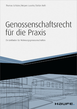 Genossenschaftsrecht f&uuml;r die Praxis - inkl. Arbeitshilfen online -  Thomas Schl&uuml;ter,  Mirjam Luserke,  Stefan Roth