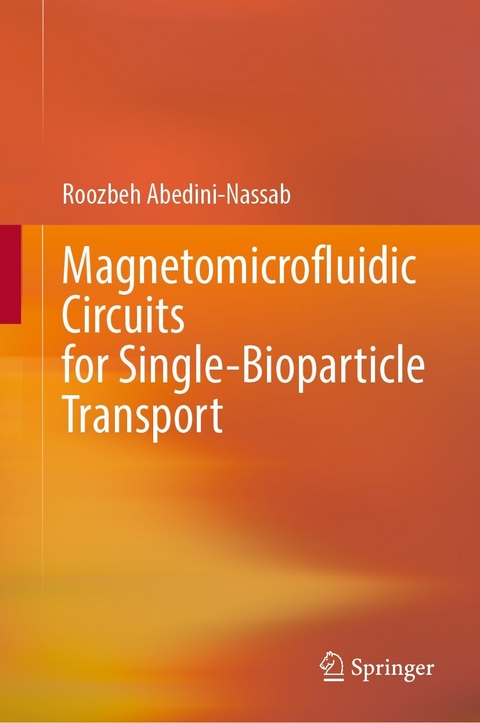 Magnetomicrofluidic Circuits for Single-Bioparticle Transport - Roozbeh Abedini-Nassab