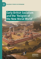 Early British Socialism and the &lsquo;Religion of the New Moral World&rsquo; - Edward Lucas