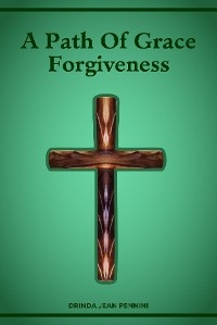 A PATH OF GRACE FORGIVENESS