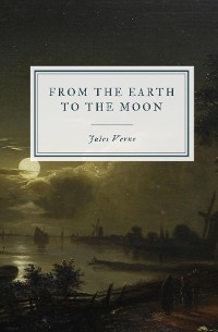 From the Earth to the Moon - Jules Verne