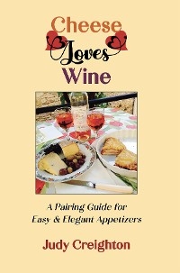 Cheese Loves Wine - Judy Creighton