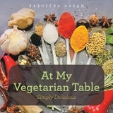 At My Vegetarian Table - Rasheeda Hasan