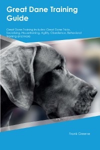 Great Dane Training Guide  Great Dane Training Includes