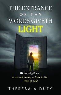 The Entrance of Thy Words Giveth Light