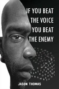 If you beat the voice, you beat the Enemy! -  Jason Thomas