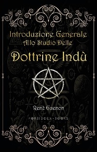 Introduzione generale allo studio delle dottrine ind&ugrave; - Ren&egrave; Guenon