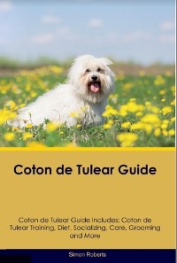 Coton de Tulear Guide  Coton de Tulear Guide Includes