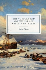 The Voyages and Adventures of Captain Hatteras - Jules Verne