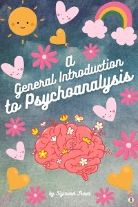 General Introduction to Psychoanalysis -  Sigmund Freud