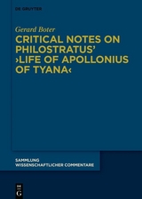 Critical Notes on Philostratus&rsquo; &rsaquo;Life of Apollonius of Tyana&lsaquo; - Gerard Johannes Boter