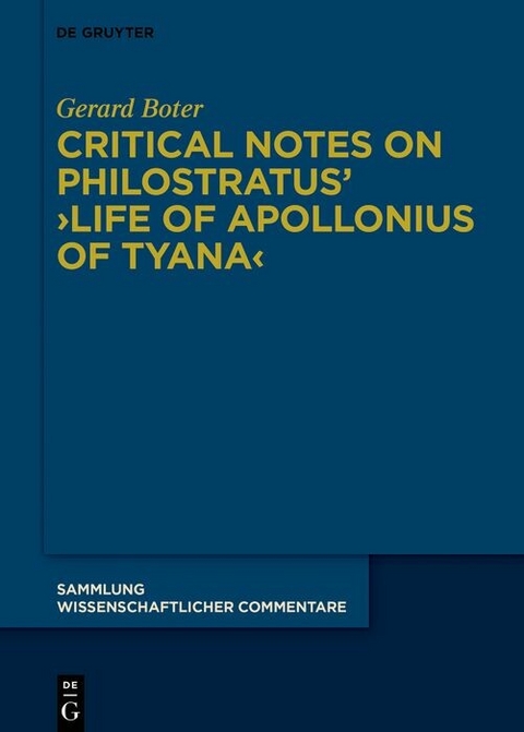 Critical Notes on Philostratus&rsquo; &rsaquo;Life of Apollonius of Tyana&lsaquo; - Gerard Johannes Boter