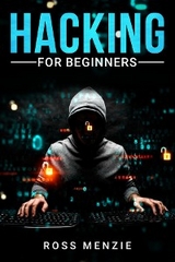 Hacking for Beginners - Ross Menzie