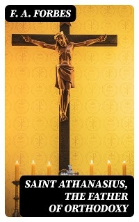 Saint Athanasius, the Father of Orthodoxy