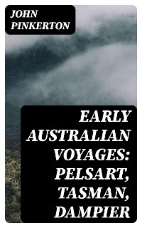 Early Australian Voyages: Pelsart, Tasman, Dampier